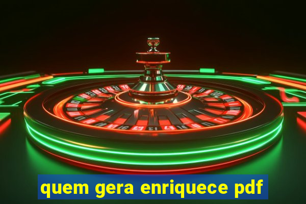 quem gera enriquece pdf